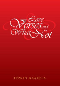 Title: Love Verses and What Not, Author: Edwin Kaarela