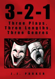 Title: 3-2-1: Three Plays, Three Lengths, Three Genres, Author: J.J. Parker