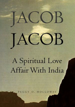 JACOB JACOB: A Spiritual Love Affair With India