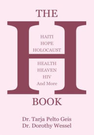 Title: The H Book, Author: Dr. Tarja Pelto Geis and Dr. Dorothy Wessel