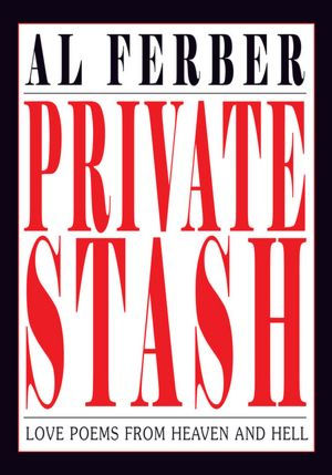 Private Stash: Love Poems from Heaven and Hell