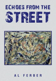 Title: Echoes from the Street, Author: Al Ferber