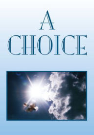 Title: A Choice, Author: Kimberly Aspelin