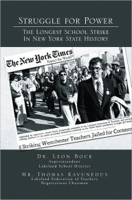 Title: Struggle for Power The Longest School Strike: In New York State History, Author: Dr. Leon Bock/ Mr. Thomas Kavunedus