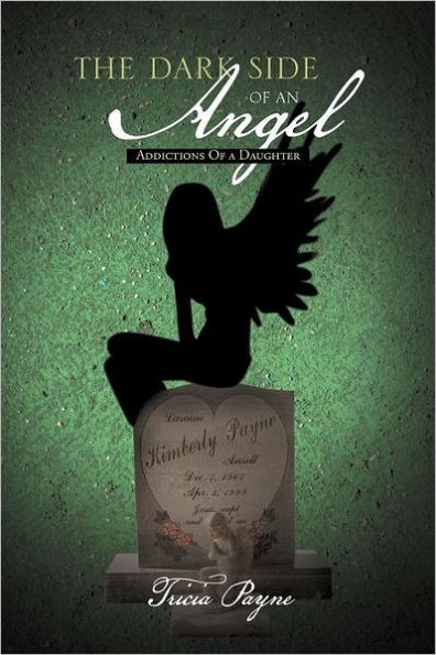 The Dark Side of an Angel: Addictions a Daughter