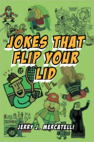 Title: Jokes That Flip Your Lid, Author: Jerry J. Mercatelli