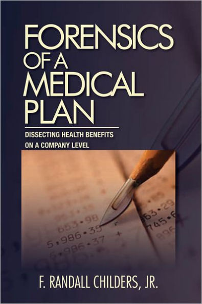 Forensics of a Medical Plan: Dissecting Health Benefits on a Company Level