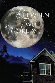 Title: Between Two Worlds, Author: Gino Vallejo