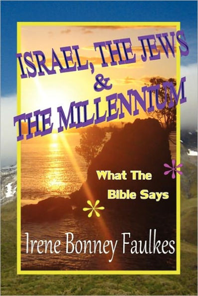 Israel, The Jews & Millennium
