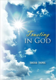 Title: Trusting in God, Author: Taheria Thomas