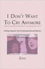 I Don't Want To Cry Anymore: Finding Hope for the Emotional Abused Woman