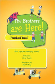 Title: The Brothers are Here!: Preschool Years, Author: Chriss Cudney