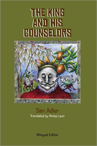 The King and His Counselors: Translated by Aimee Leon