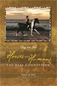 Title: Horses and Humans: The Real Connection, Author: Shan de Wey