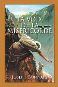 Title: La Voix De La Misericorde, Author: Joseph Bonnaig