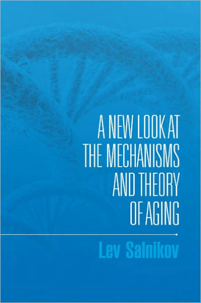 A New Look at the Mechanisms and Theory of Aging