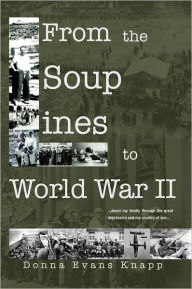 Title: From the Soup Lines to World War II, Author: Donna Mae Knapp