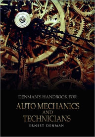 Title: Denman's Handbook for Auto Mechanics and Technicians, Author: Ernest Denman