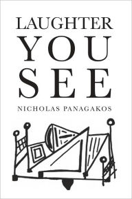 Title: Laughter You See, Author: Nicholas Panagakos