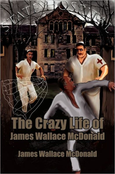 The Crazy Life of James Wallace McDonald