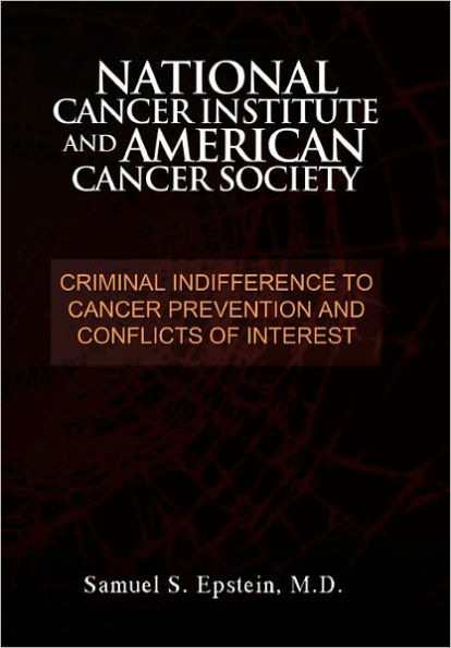 NATIONAL Cancer INSTITUTE and AMERICAN SOCIETY: Criminal Indifference to Prevention Conflicts of Interest