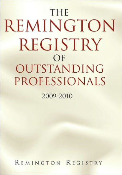 The Remington Registry of Outstanding Professionals: 2009-2010