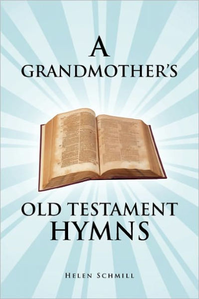 A Grandmother's Old Testament Hymns: Living Autobiography