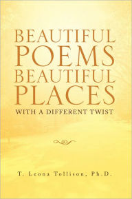 Title: Beautiful Poems Beautiful Places: With a different twist, Author: T. Leona Tollison