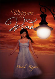 Title: Whispers in the Wind, Author: David Rogers
