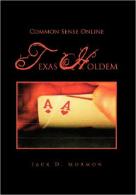 Title: Common Sense Online Texas Holdem, Author: Jack D. Mormon