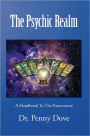 The Psychic Realm: A Handbook To The Paranormal
