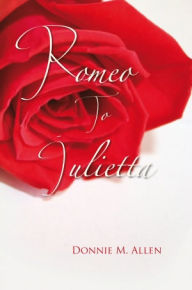 Title: Romeo To Julietta, Author: Donnie M. Allen