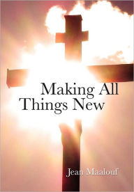 Title: Making All things New, Author: Jean Maalouf