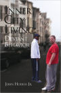 Inner City Living: Deviant Behavior: Deviant Behavior