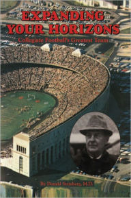 Title: Expanding your Horizons: Collegiate Football's Greatest Team, Author: Donald Steinberg