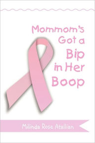Title: Mommom's Got a Bip in Her Boop, Author: Milinda Rose Atallian