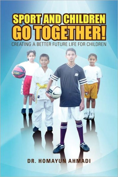 SPORT AND CHILDREN GO TOGETHER!: CREATING A BETTER FUTURE LIFE FOR CHILDREN