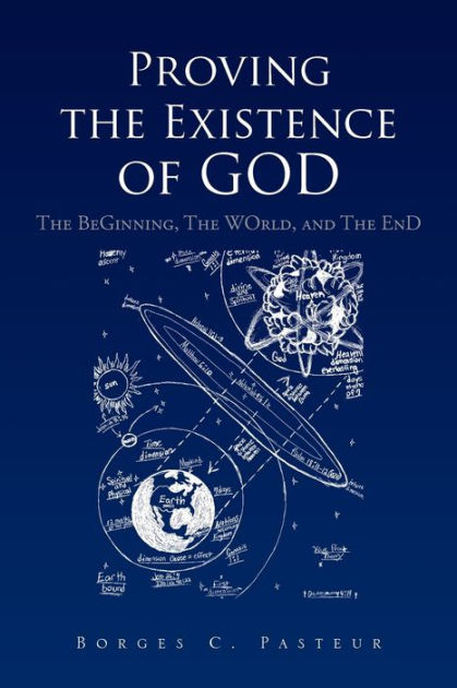 Proving The Existence Of God by Borges C. Pasteur, Paperback | Barnes ...