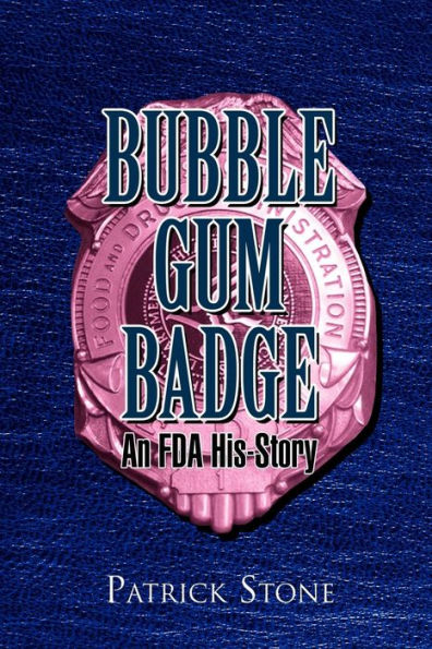 Bubble Gum Badge: An FDA His-Story