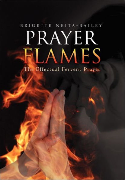 Prayer Flames: The Effectual Fervent