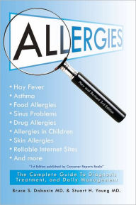 Title: ALLERGIES: The Complete Guide To Diagnosis, Treatment, and Daily Management, Author: Bruce S. Dobozin MD