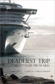 Title: Deadliest Trip: Nightmare From Hell, Author: Sonya Christman