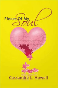 Title: Pieces Of My Soul, Author: Cassandra L. Howell