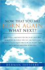 Now That You Are Born Again, What Next?: Jesus Christ provided the two most beautiful redemptive blessings for you: salvation and healing. Get to enjoy them now on planet Earth and forever hereafter in heaven!