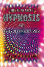 The Truth About Hypnosis and Levels of Consciousness