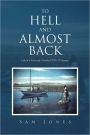 To Hell and Almost Back: Life of a Seriously Disabled WWII Veteran