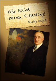 Title: Who Killed Warren G. Harding?, Author: Timothy Wright
