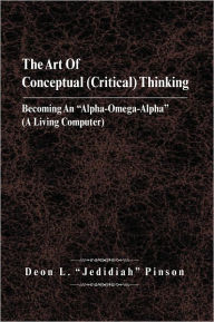 Title: The Art Of Conceptual (Critical) Thinking: Becoming An 