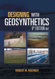 Title: Designing with Geosynthetics - 6th Edition Vol. 1 / Edition 6, Author: Robert M Koerner