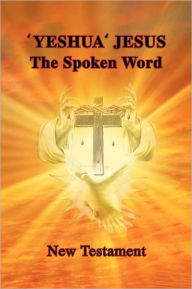 Title: 'Yeshua' Jesus - The Spoken Word, Author: Aletta Szalay